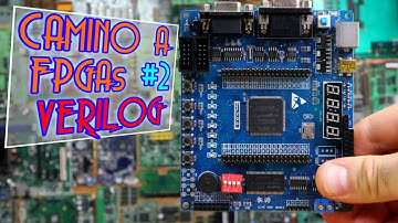 FPGA#02 VERILOG - camino a FPGA