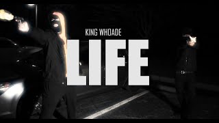 King Whoade  - "Life" (Official Music Video) / Shot By @_Egavas