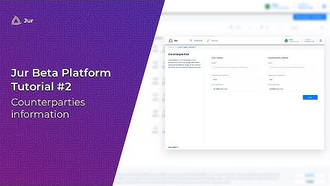 Jur Beta Platform - Tutorial - PART 2: Counterparties information