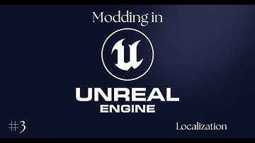 How to Create Mods for Unreal Games - Episode 3 Localization