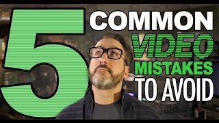 How to SHOOT VIDEO: 5 Common Mistakes to Avoid