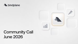 Bindplane Community Call in June 2026