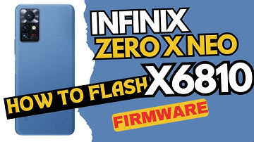 Infinix Zero X Neo X6810 Flashing Firmware Stock Rom - Dead Boot Salution Hang On Logo Restart Fix
