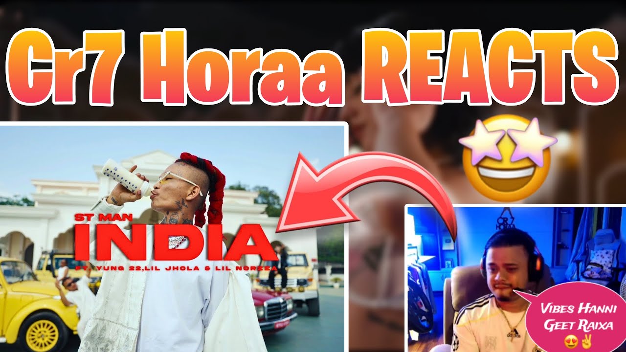 Cr7 Horaa REACTS ON ST MAN NEW MUSIC VIDEO - INDIA 🔥 FT. LIL JHOLA YUNG 22 & LIL NORZZA 🤯 