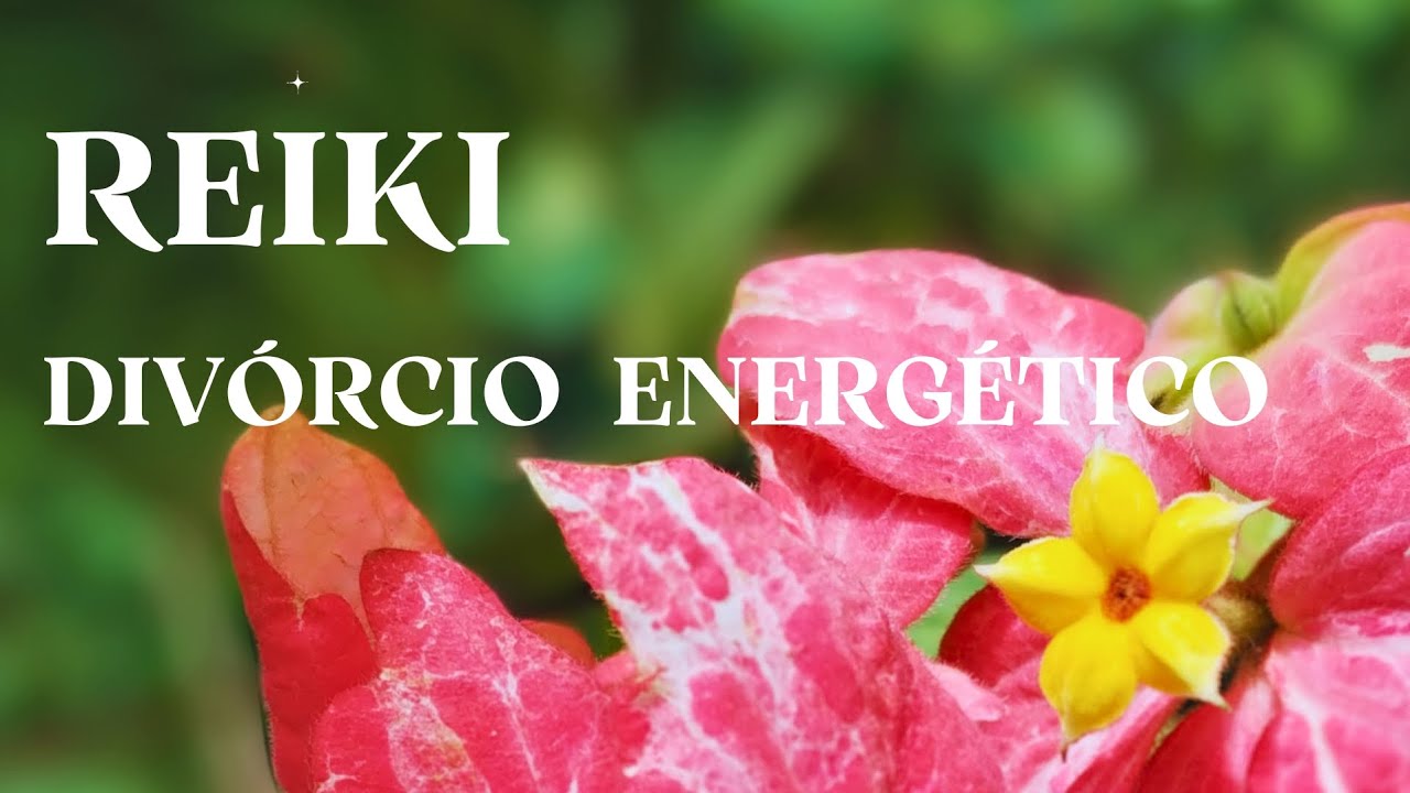 Música Reiki Para Divórcio Energético | Cortar laços energéticos negativos | CURA EMOCIONAL