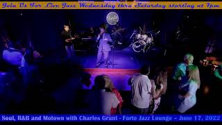 Soul, R&B and Motown with Charles Grant - Forte Jazz Lounge – June 17, 2022