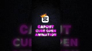 CAPCUT CUBE OPEN ANIMATION || TUTORIAL || ON CAPCUT ||