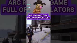 Arc raiders game full of bungulators #theburntpeanut #streamermoments #arcraiders #gingy #shroud