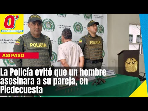 La Policía evitó que un hombre asesinara a su pareja, en Piedecuesta