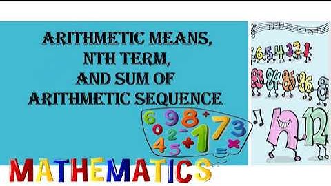 Arithmetic Means, Nth Term, and Sum of Arithmetic Sequence (Quarter 1-Module 3) Grade 10