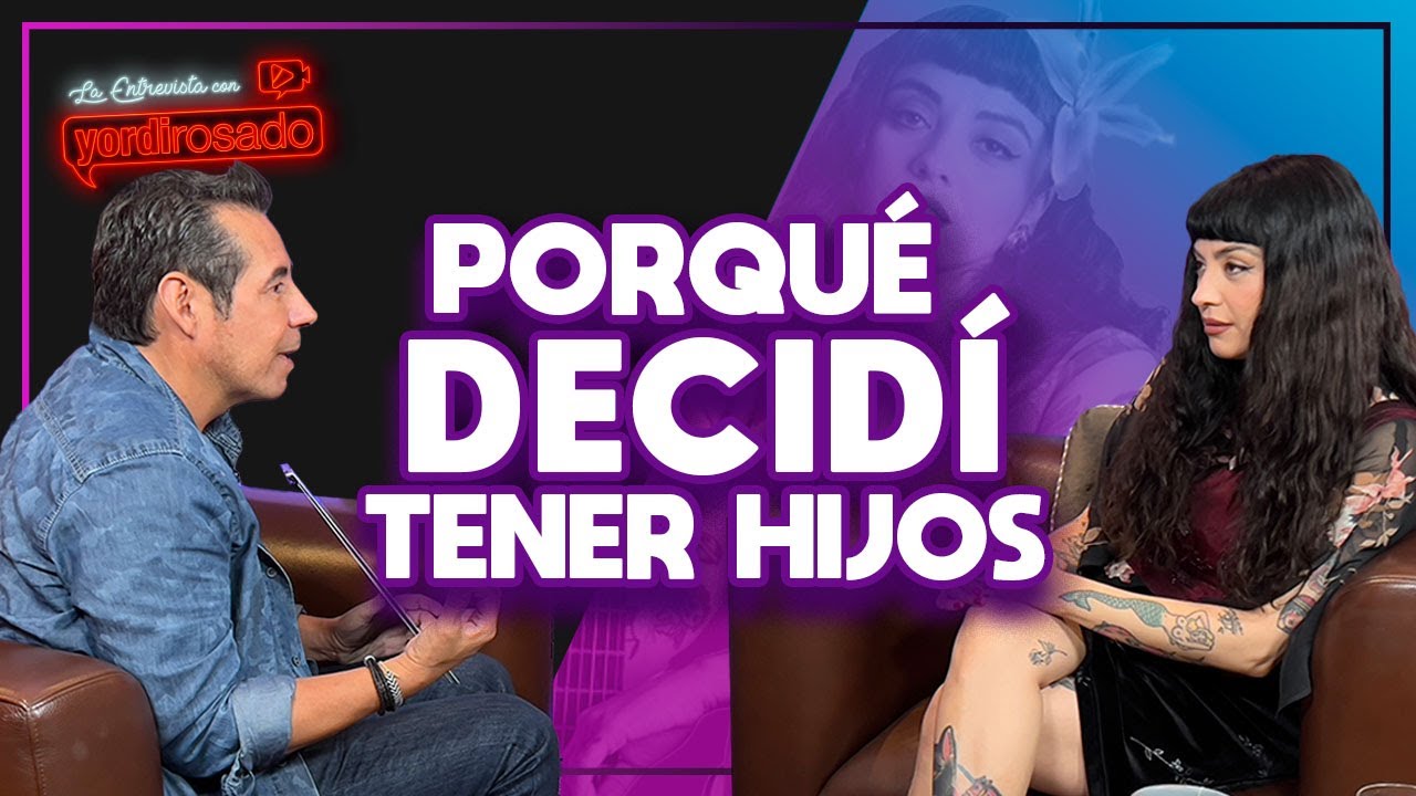 ME DABA MIEDO TENER HIJOS | Mon Laferte | La entrevista con Yordi Rosado