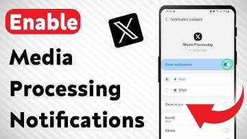How To Enable Media Processing Notifications On X App (Updated)