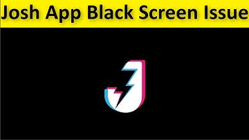 How To Fix Josh App Black Screen Issue Android & Ios