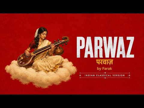 Parwaz by Farak – Female Indian Classical Cover | Heartfelt Cover Song