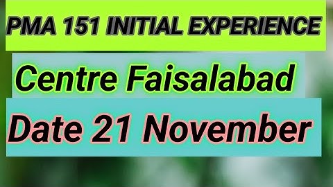 Faisalabad center 21 November experience| PMA 151 experience| initial preparation