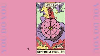 Generik & Fourcès- Need U (Extended)