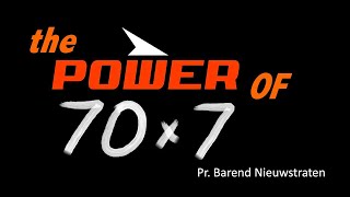 The Power of Seventy Times Seven | Pr Barend Nieuwstraten | 17 February 2024