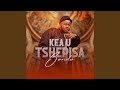 KEA U TSHEPISA KEA U TSHEPISA