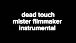 Dead Touch - Mister Filmmaker Instrumental