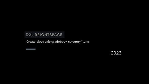D2L Brightspace Tutorial: How to Create an Electronic Gradebook