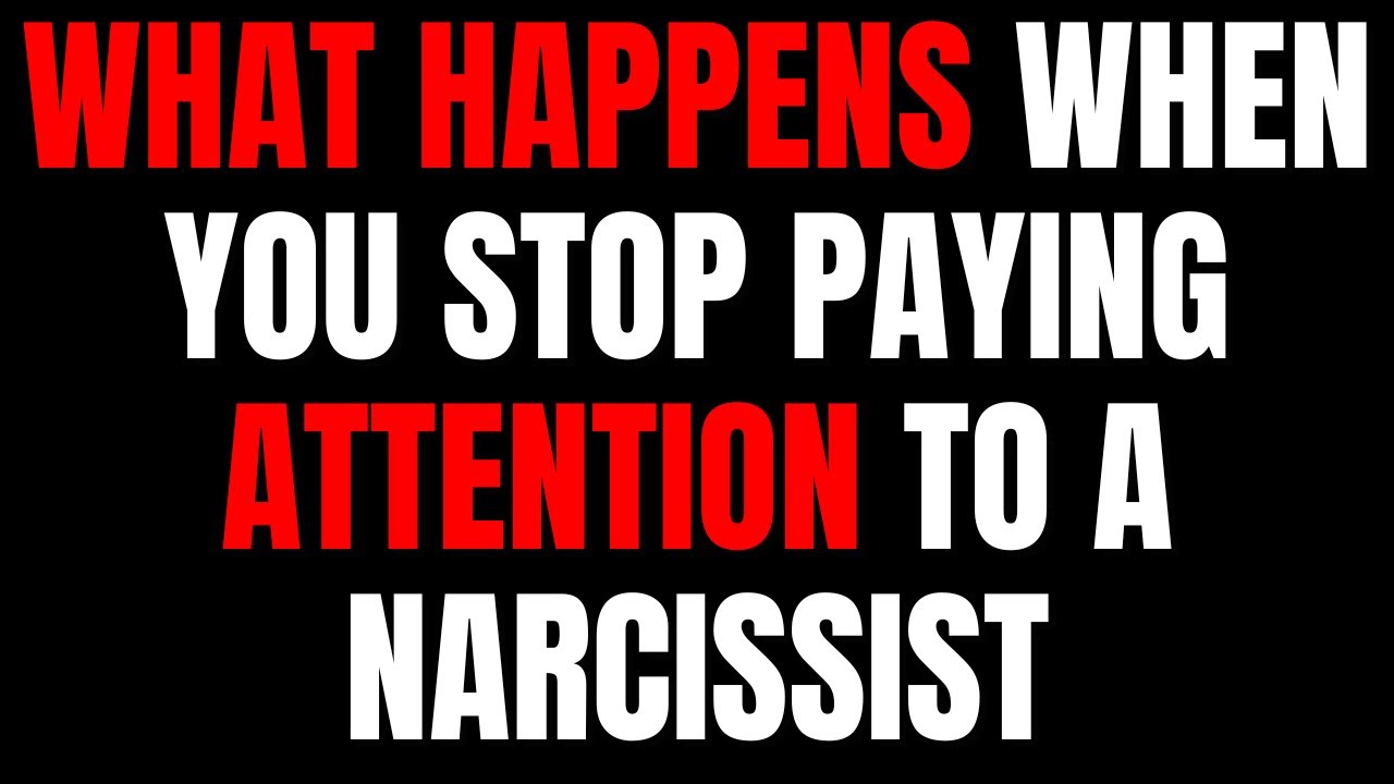 What happens when you stop paying attention to a narcissist ...