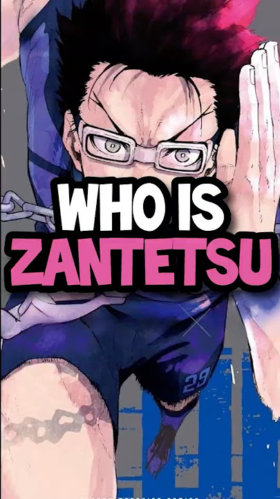 WHO IS ZANTETSU TSURUGI? | BLUE LOCK