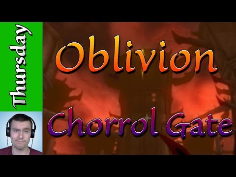 RAIDING THE CHORROL OBLIVION GATE - Oblivion