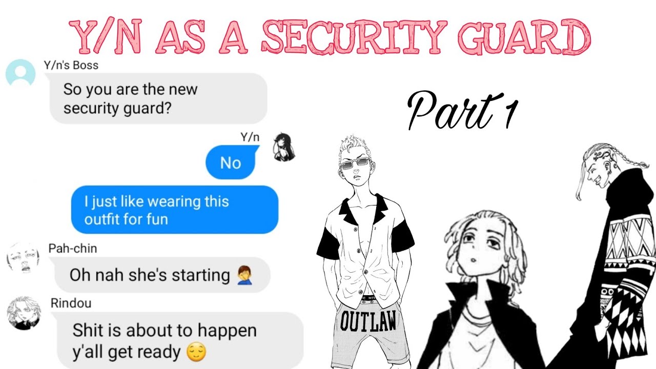 Y/N AS A SECURITY GUARD || Y/N X TOKYO REVENGERS (PART 1)