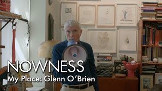 My Place: Glenn O'Brien