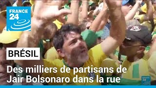 Au Brésil, des milliers de partisans de Jair Bolsonaro dans la rue • FRANCE 24