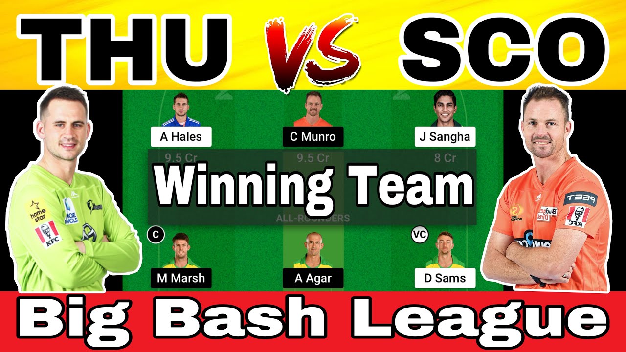 Thu Vs Sco Dream11 Team Prediction Sydney Thunder Vs Perth Scorchers Big Bash League 21 l Youtube Thu Vs Sco Dream11 Team Prediction Sydney Thunder Vs Perth Scorchers Big Bash League 21 l Youtube