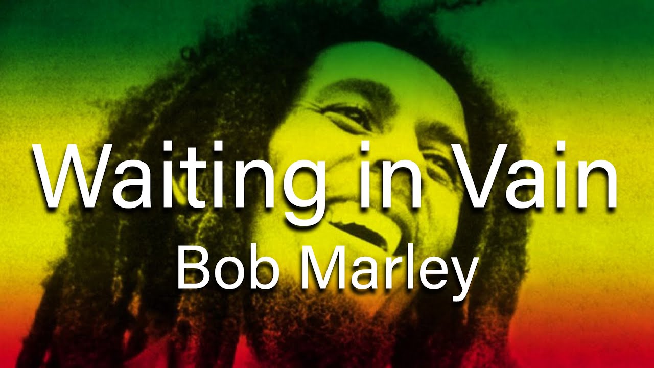 Bob Marley   Waiting in Vain Lyrics