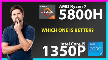 AMD Ryzen 7 5800H vs INTEL Core i5 1350P Technical Comparison