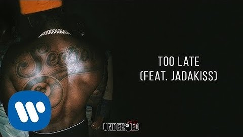 Pardison Fontaine - Too Late (feat. Jadakiss) [Official Audio]