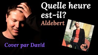 Quelle heure est-il? - Aldebert - Cover by Dav!d screenshot 1