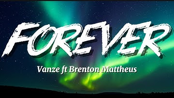 Vanze - Forever - ft. Brenton Mattheus (Lyrics)