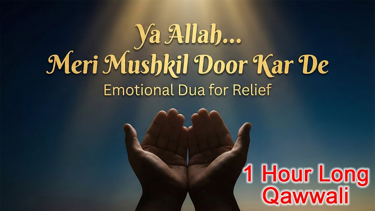 ✨ Ya Allah Meri Mushkil Door Kar De | Ya Allah Ya Kareem Ya Raheem | 1 Hour Soulful Sufi Qawwali