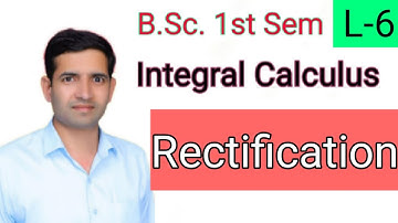Bsc 1st sem L-6 Rectification  integrals Integral calculus   Jitendra kumar