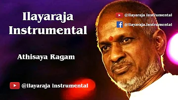 Athisaya Ragam - Ilayaraja Instrumental Musics