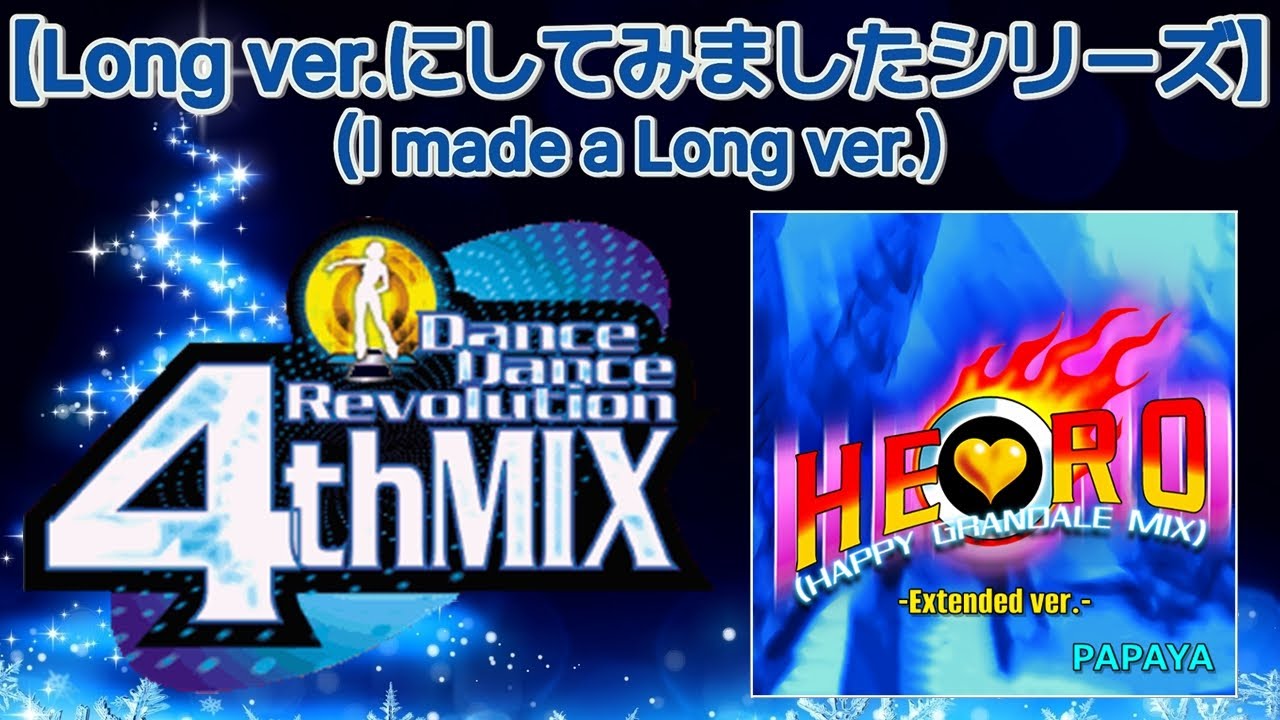 HERO (HAPPY GRANDALE MIX) -Extended ver.- [M.S Edit] / PAPAYA