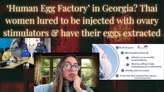 'Human Egg Factory' in Georgia Thai women injected with ovary stimulators have their eggs extracted