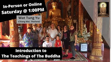 Introduction to The Teachings of The Buddha at Wat Tung Yu