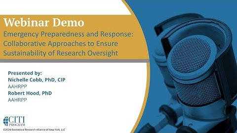 CITI Program Webinar Demo - Emergency Preparedness & Response