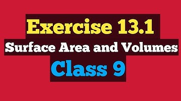 Surface Area And Volumes | Exercise 13.1 Class 9 || Video Part 2 |