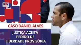 Caso Daniel Alves: Justiça aceita pedido de liberdade provisória