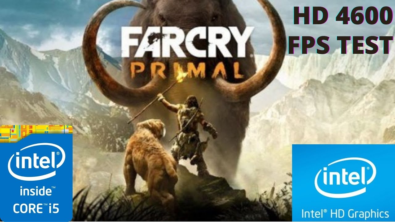 Far Cry Primal | Low End Config | Intel HD 4600 | 8GB Ram | i5 |