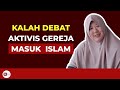 Kalah debat  aktivis gereja  dari keluarga  kaya  ini pun masuk islam  kisah mualaf inspiratif