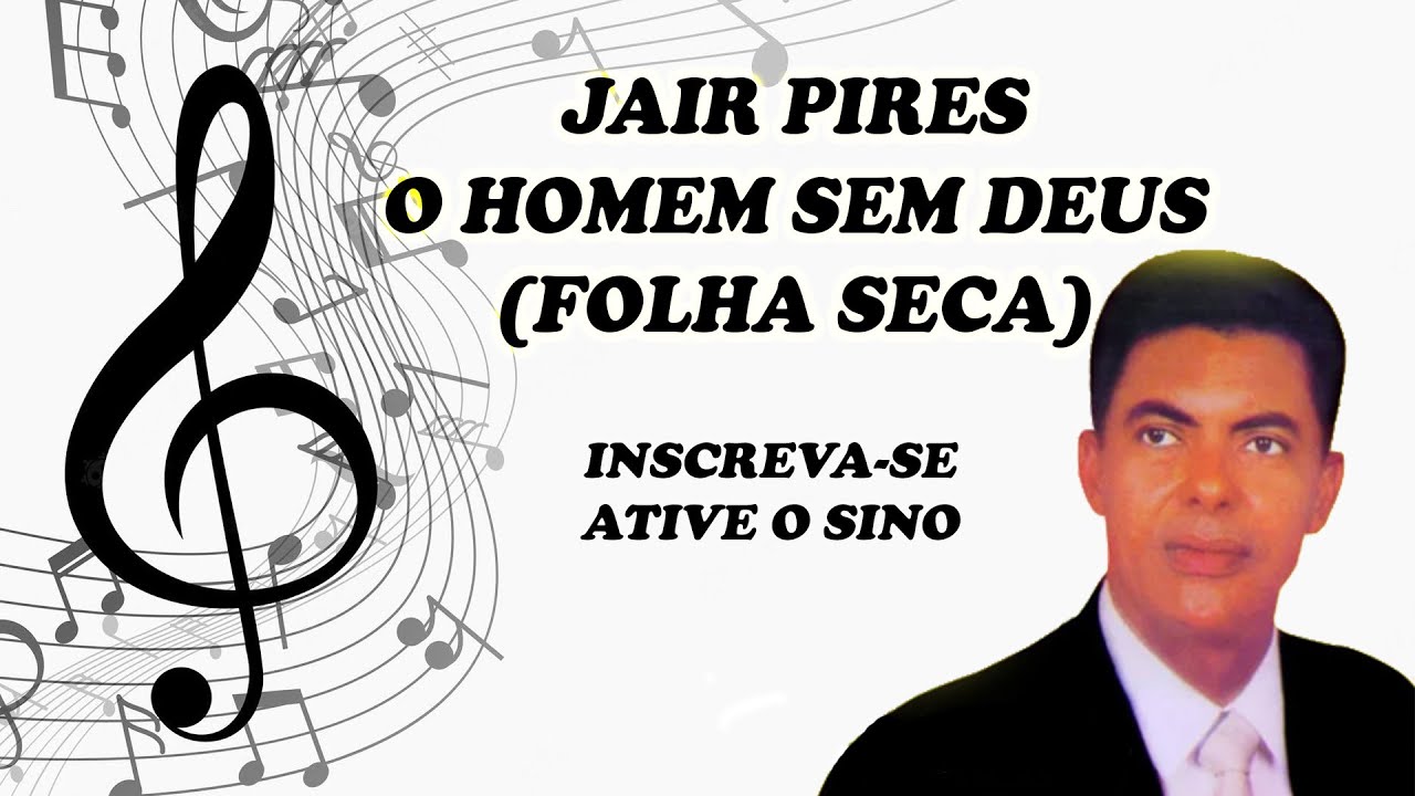 Jair Pires - O Homem Sem Deus - Folha Seca - YouTube