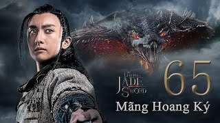 VIET SUB | (The Legend of JADE SWORD) Tập 65 Mãng Hoang Ký| phụ đề tiếng Việt