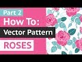 LIVE Tutorial Part 2: How to Create Vector Repeat Pattern With Roses in Adobe Illustrator CC